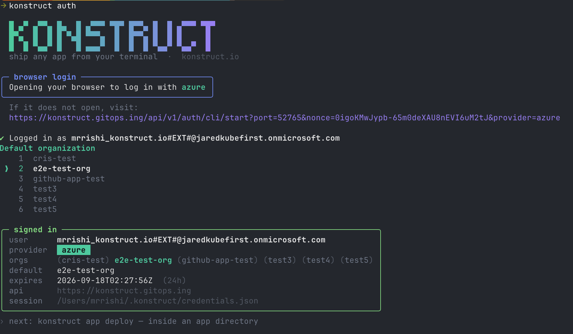 Terminal showing a browser login opening, a prompt to pick a default organization, then a signed-in panel listing the user, identity provider, organizations, session expiry, API address and session file path